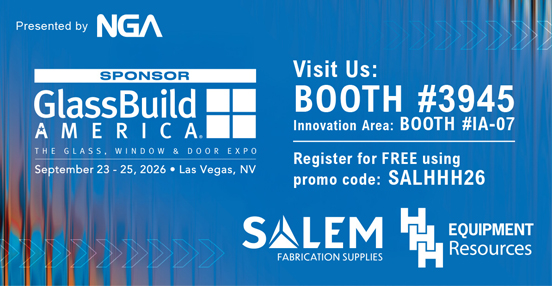GlassBuild America sponsor.  Visit us at booth #3945 for free with code SALHHH26